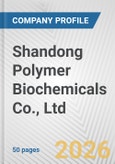 Shandong Polymer Biochemicals Co., Ltd. Fundamental Company Report Including Financial, SWOT, Competitors and Industry Analysis- Product Image