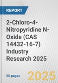 2-Chloro-4-Nitropyridine N-Oxide (CAS 14432-16-7) Industry Research 2025: Global and Regional Market Trends 2019-2024 and Forecast to 2029- Product Image