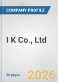 I K Co., Ltd. Fundamental Company Report Including Financial, SWOT, Competitors and Industry Analysis- Product Image