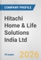 Hitachi Home & Life Solutions India Ltd Fundamental Company Report Including Financial, SWOT, Competitors and Industry Analysis - Product Thumbnail Image