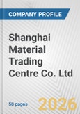 Shanghai Material Trading Centre Co. Ltd. Fundamental Company Report Including Financial, SWOT, Competitors and Industry Analysis- Product Image