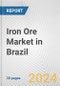 Iron Ore Market in Brazil: 2017-2023 Review and Forecast to 2027 - Product Thumbnail Image