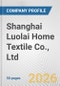 Shanghai Luolai Home Textile Co., Ltd. Fundamental Company Report Including Financial, SWOT, Competitors and Industry Analysis - Product Thumbnail Image