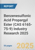 Benzenesulfonic Acid Propargyl Ester (CAS 6165-75-9) Industry Research 2025: Global and Regional Market Trends 2019-2024 and Forecast to 2029- Product Image