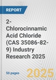 2-Chlorocinnamic Acid Chloride (CAS 35086-82-9) Industry Research 2025: Global and Regional Market Trends 2019-2024 and Forecast to 2029- Product Image