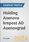 Holding Asenova krepost AD Asenovgrad Fundamental Company Report Including Financial, SWOT, Competitors and Industry Analysis- Product Image