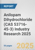 Anilopam Dihydrochloride (CAS 53716-45-3) Industry Research 2025: Global and Regional Market Trends 2019-2024 and Forecast to 2029- Product Image