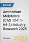 Ammonium Molybdate (CAS 12411-64-2) Industry Research 2025: Global and Regional Market Trends 2019-2024 and Forecast to 2029 - Product Image