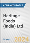 Heritage Foods (India) Ltd. Fundamental Company Report Including Financial, SWOT, Competitors and Industry Analysis- Product Image