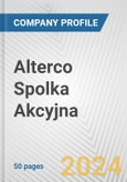 Alterco Spolka Akcyjna Fundamental Company Report Including Financial, SWOT, Competitors and Industry Analysis- Product Image