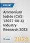 Ammonium Iodide (CAS 12027-06-4) Industry Research 2025: Global and Regional Market Trends 2019-2024 and Forecast to 2029 - Product Image