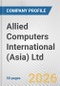Allied Computers International (Asia) Ltd. Fundamental Company Report Including Financial, SWOT, Competitors and Industry Analysis - Product Thumbnail Image
