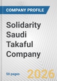 Solidarity Saudi Takaful Company Fundamental Company Report Including Financial, SWOT, Competitors and Industry Analysis- Product Image