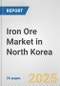 Iron Ore Market in North Korea: 2019-2024 Review and Forecast to 2029 - Product Thumbnail Image