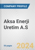 Aksa Enerji Uretim A.S. Fundamental Company Report Including Financial, SWOT, Competitors and Industry Analysis- Product Image