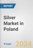 Silver Market in Poland: 2017-2023 Review and Forecast to 2027- Product Image