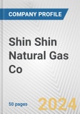 Shin Shin Natural Gas Co. Fundamental Company Report Including Financial, SWOT, Competitors and Industry Analysis- Product Image