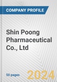 Shin Poong Pharmaceutical Co., Ltd. Fundamental Company Report Including Financial, SWOT, Competitors and Industry Analysis- Product Image