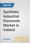 Synthetic Industrial Diamonds Market in Ireland: 2017-2023 Review and Forecast to 2027 - Product Image