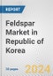 Feldspar Market in Republic of Korea: 2017-2023 Review and Forecast to 2027 - Product Thumbnail Image
