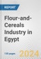 Flour-and-Cereals Industry in Egypt: Business Report 2024 - Product Thumbnail Image