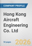 Hong Kong Aircraft Engineering Co. Ltd. Fundamental Company Report Including Financial, SWOT, Competitors and Industry Analysis- Product Image