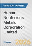 Hunan Nonferrous Metals Corporation Limited Fundamental Company Report Including Financial, SWOT, Competitors and Industry Analysis- Product Image