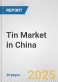 Tin Market in China: 2017-2023 Review and Forecast to 2027- Product Image