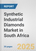 Synthetic Industrial Diamonds Market in South Africa: 2019-2024 Review and Forecast to 2029- Product Image