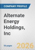 Alternate Energy Holdings, Inc. Fundamental Company Report Including Financial, SWOT, Competitors and Industry Analysis- Product Image