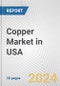 Copper Market in USA: 2017-2023 Review and Forecast to 2027 - Product Thumbnail Image