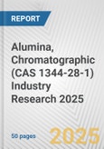 Alumina, Chromatographic (CAS 1344-28-1) Industry Research 2025: Global and Regional Market Trends 2019-2024 and Forecast to 2029- Product Image