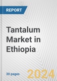 Tantalum Market in Ethiopia: 2017-2023 Review and Forecast to 2027- Product Image