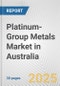 Platinum-Group Metals Market in Australia: 2017-2023 Review and Forecast to 2027 - Product Image