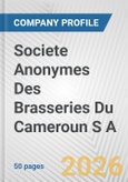 Societe Anonymes Des Brasseries Du Cameroun S A Fundamental Company Report Including Financial, SWOT, Competitors and Industry Analysis- Product Image