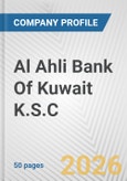 Al Ahli Bank Of Kuwait K.S.C. Fundamental Company Report Including Financial, SWOT, Competitors and Industry Analysis- Product Image