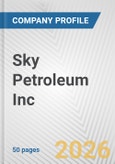 Sky Petroleum Inc. Fundamental Company Report Including Financial, SWOT, Competitors and Industry Analysis- Product Image