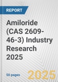 Amiloride (CAS 2609-46-3) Industry Research 2025: Global and Regional Market Trends 2019-2024 and Forecast to 2029- Product Image