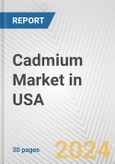 Cadmium Market in USA: 2017-2023 Review and Forecast to 2027- Product Image
