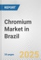 Chromium Market in Brazil: 2017-2023 Review and Forecast to 2027 - Product Thumbnail Image