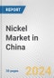 Nickel Market in China: 2017-2023 Review and Forecast to 2027 - Product Image