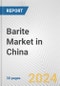 Barite Market in China: 2017-2023 Review and Forecast to 2027 - Product Image