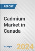 Cadmium Market in Canada: 2017-2023 Review and Forecast to 2027- Product Image