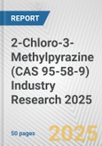 2-Chloro-3-Methylpyrazine (CAS 95-58-9) Industry Research 2025: Global and Regional Market Trends 2019-2024 and Forecast to 2029- Product Image