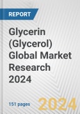 Glycerin (Glycerol) Global Market Research 2024- Product Image