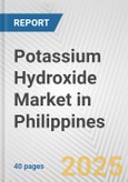 Potassium Hydroxide Market in Philippines: 2019-2024 Review and Forecast to 2029- Product Image