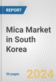 Mica Market in South Korea: 2017-2023 Review and Forecast to 2027- Product Image