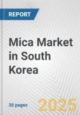 Mica Market in South Korea: 2017-2023 Review and Forecast to 2027- Product Image