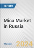 Mica Market in Russia: 2017-2023 Review and Forecast to 2027- Product Image