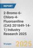 2-Bromo-6-Chloro-4-Fluoroaniline (CAS 201849-14-1) Industry Research 2025: Global and Regional Market Trends 2019-2024 and Forecast to 2029- Product Image